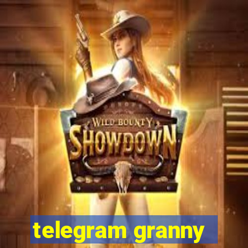 telegram granny